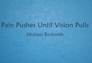 pain-pushes-until-vision-pulls