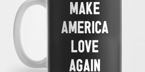 MakeAmericaLoveAgain