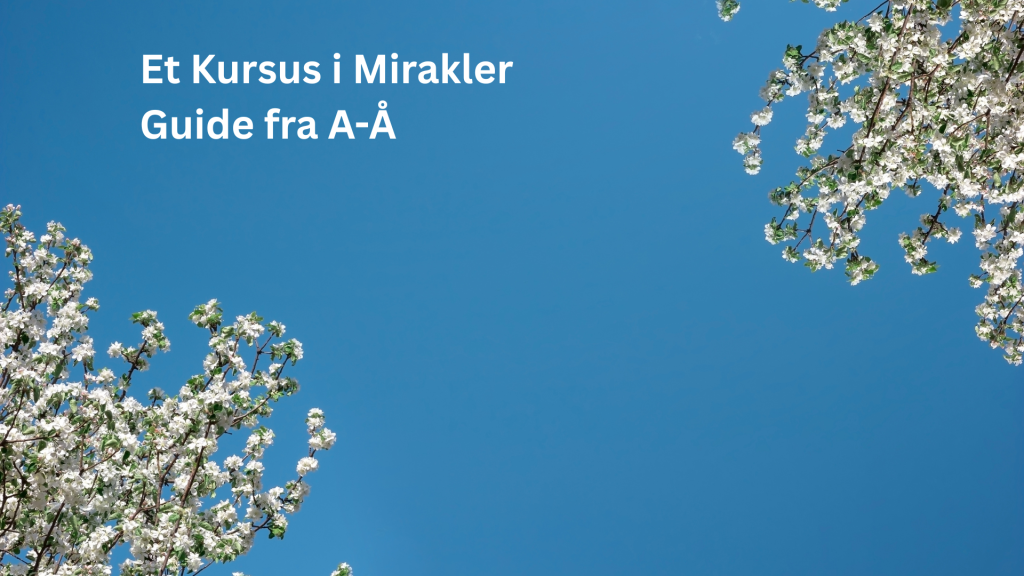 Et Kursus i Mirakler Guide fra A-Å